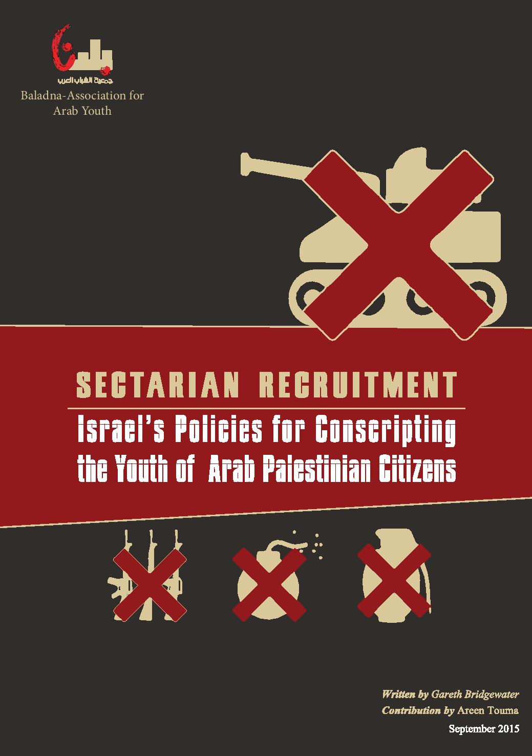 Sectarian Recruitment: Israels Policies for Conscripting the Youth of Arab Palestinian Citizens